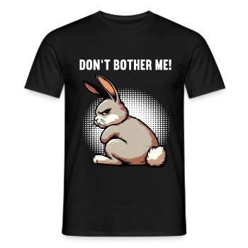 Don't Bother Me Hase Hasen langohr Klopfer Rammler - Männer T-Shirt - Schwarz - Vorne - AI Model Male 178 light (178cm)