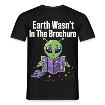 Earth Wasn’t In The Brochure Alien - Männer T-Shirt - Schwarz - Vorne - AI Model Male 178 light (178cm)