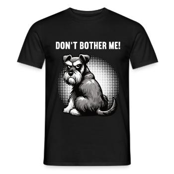 Don't Bother Me Schnauzer Riesenschnauzer - Men's T-Shirt - black - Front - AI Model Male 178 light (178cm)