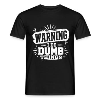 Warning – I Do Dumb Things - Männer T-Shirt - Schwarz - Vorne - AI Model Male 178 light (178cm)