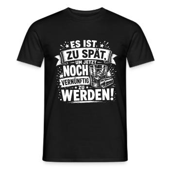 Zu spät, vernünftig zu werden - Männer T-Shirt - Schwarz - Vorne - AI Model Male 178 light (178cm)