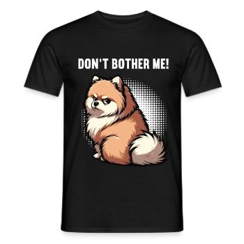 Don't Bother Me Pomeranian Pomeranian Pomeranian Spitz Dog - Men's T-Shirt - black - Front - AI Model Male 178 light (178cm)