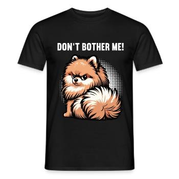 Don't Bother Me Pomeranian Pomeranian Pomeranian Spitz Dog - Men's T-Shirt - black - Front - AI Model Male 178 light (178cm)
