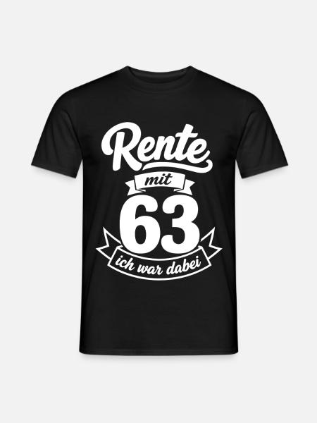 Rente mit 63 – Ich war dabei - Rentner Spruch - Männer T-Shirt - Schwarz