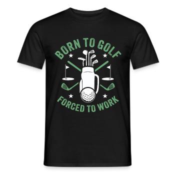 Born to Golf Forced to Work - Men's T-Shirt - black - Front - AI Model Male 178 light (178cm)