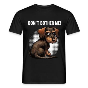 Don't Bother Me Wire-haired Dachshund Dachshund Dachshund Holder - Men's T-Shirt - black - Front - AI Model Male 178 light (178cm)