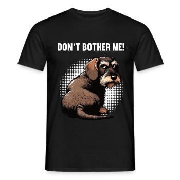 Don't Bother Me Wire-haired Dachshund Dachshund Dachshund Holder - Men's T-Shirt - black - Front - AI Model Male 178 light (178cm)