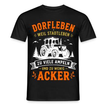 Dorfleben: Zu Viele Ampeln, Zu Wenig Acker - Männer T-Shirt - Schwarz - Vorne - AI Model Male 178 light (178cm)