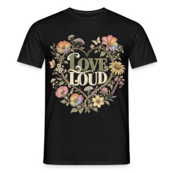 Love Loud Flowers Motif for Diversity and Love - Men's T-Shirt - black - Front - AI Model Male 178 light (178cm)