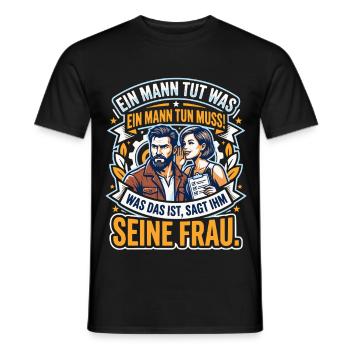 Ein Mann tut was ein Mann tun muss Frau - Männer T-Shirt - Schwarz - Vorne - AI Model Male 178 light (178cm)