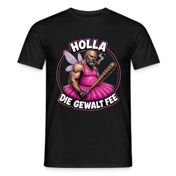 Holla Die Gewalt Fee - Männer T-Shirt - Schwarz - Vorne - AI Model Male 178 light (178cm)