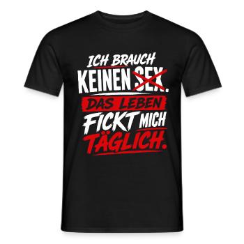 Kein Sex Das Leben Fickt Mich - Männer T-Shirt - Schwarz - Vorne - AI Model Male 178 light (178cm)