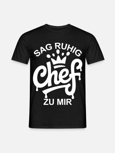 Sag ruhig Chef - Männer T-Shirt - Schwarz