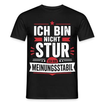 Ich bin nicht stur, ich bin meinungsstabil - Männer T-Shirt - Schwarz - Vorne - AI Model Male 178 light (178cm)