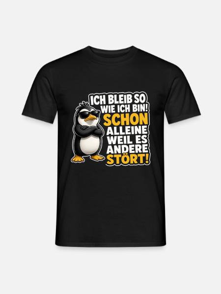Ich bleib so wie ich bin Pinguin Spruch - Männer T-Shirt - Schwarz