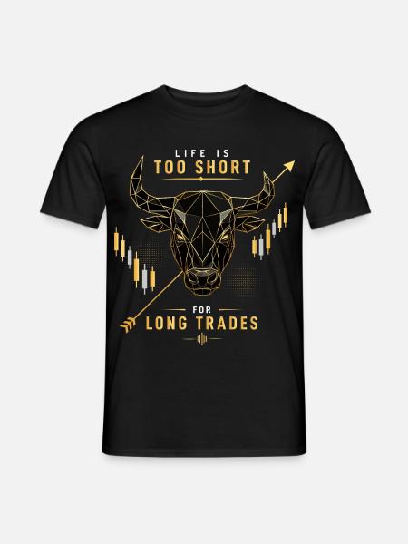 Life is too short for long trades - GOLD STANDARD - Männer T-Shirt - Schwarz