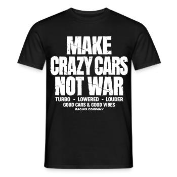 Make crazy cars not war Geschenk für Tuner - Männer T-Shirt - Schwarz - Vorne - AI Model Male 178 light (178cm)