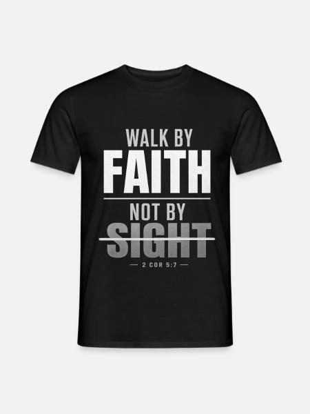 Walk by Faith Not by Sight - Männer T-Shirt - Schwarz