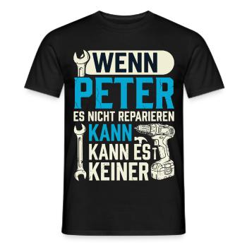 Wenn Peter Es Nicht Reparieren Kann Bester Pete - Männer T-Shirt - Schwarz - Vorne - AI Model Male 178 light (178cm)