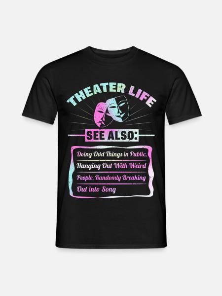Theater Leben Lustig Schauspieler Drama Musical - Männer T-Shirt - Schwarz