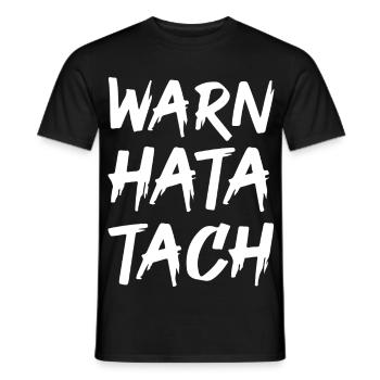 Warn Hata Tach – Lustiger Feierabend Spruch - Männer T-Shirt - Schwarz - Vorne - AI Model Male 178 light (178cm)