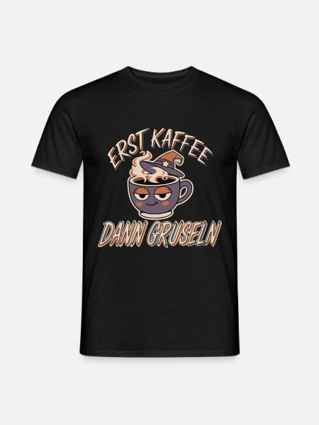 Erst Kaffee, dann gruseln - Männer T-Shirt - Schwarz