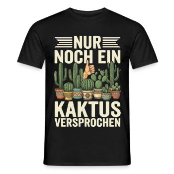 Nur Noch Ein Kaktus Versprochen - Männer T-Shirt - Schwarz - Vorne - AI Model Male 178 light (178cm)