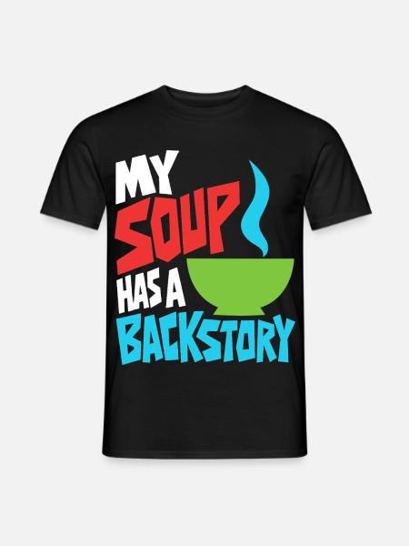 Suppe mit eigener Hintergrundgeschichte - Männer T-Shirt - Schwarz