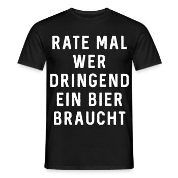 Dringend Bier Braucht Rate Mal - Männer T-Shirt - Schwarz - Vorne - AI Model Male 178 light (178cm)