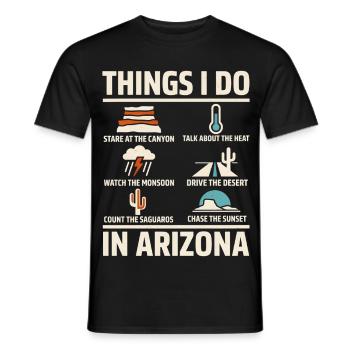 Dinge, die ich im Wüstenmonsun von Arizona mache - Männer T-Shirt - Schwarz - Vorne - AI Model Male 178 light (178cm)