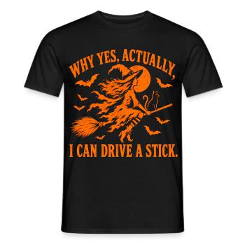 Why Yes Actually I Can Drive a Stick / Halloween - Männer T-Shirt - Schwarz - Vorne - AI Model Male 178 light (178cm)