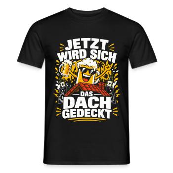 Jetzt Wird Sich Das Dach Gedeckt Bier - Männer T-Shirt - Schwarz - Vorne - AI Model Male 178 light (178cm)