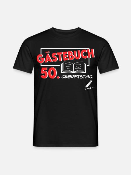 Gästeliste Gästebuch 50. Geburtstag Happy Birthday - Männer T-Shirt - Schwarz