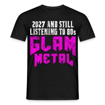 2027 and still listening to 1980s Glam Metal - Männer T-Shirt - Schwarz - Vorne - AI Model Male 178 light (178cm)