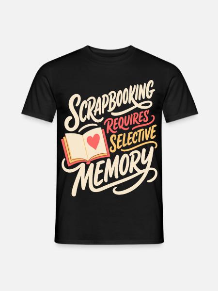 Scrapbooking Requires Selective Memory - Männer T-Shirt - Schwarz