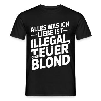 Alles was ich Liebe ist illegal teuer oder blond  - Männer T-Shirt - Schwarz - Vorne - AI Model Male 178 light (178cm)