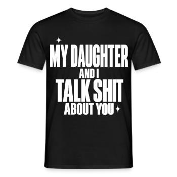 Tochter Geschenk Lustiger Spruch - Männer T-Shirt - Schwarz - Vorne - AI Model Male 178 light (178cm)