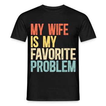 Meine Frau ist mein Lieblingsproblem-Ehe-Humor - Männer T-Shirt - Schwarz - Vorne - AI Model Male 178 light (178cm)