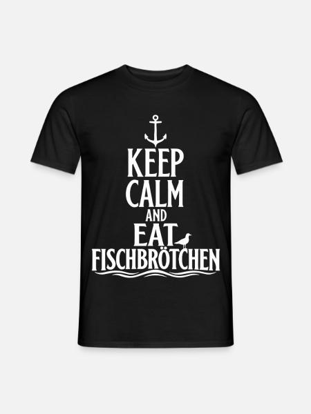 Keep Calm and Eat Fischbrötchen - Männer T-Shirt - Schwarz