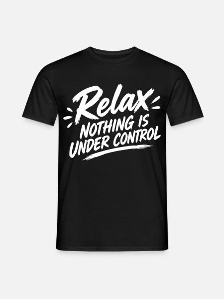 Relax Nothing Control - Männer T-Shirt - Schwarz