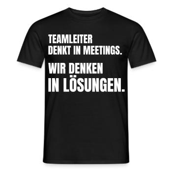 Teamleiter denkt in Meetings, Team denkt in Lösung - Männer T-Shirt - Schwarz - Vorne - AI Model Male 178 light (178cm)
