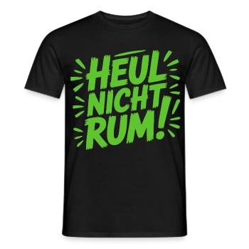 Heul nicht rum Sprüche Mann Frau lustig T-Shirt - Männer T-Shirt - Schwarz - Vorne - AI Model Male 178 light (178cm)