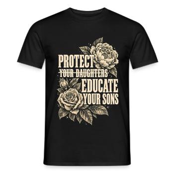 Protect Your Daughters Educate Your Sons Floral - Männer T-Shirt - Schwarz - Vorne - AI Model Male 178 light (178cm)