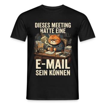 Meeting Haette Eine E-Mail Sein Koennen Katze - Männer T-Shirt - Schwarz - Vorne - AI Model Male 178 light (178cm)