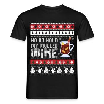 Ho Ho Hold My Mulled Wine – Glühwein Weihnachten - Männer T-Shirt - Schwarz - Vorne - AI Model Male 178 light (178cm)