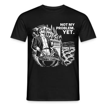 Not My Problem Yet – Das Shirt gegen Verdrängung - Männer T-Shirt - Schwarz - Vorne - AI Model Male 178 light (178cm)