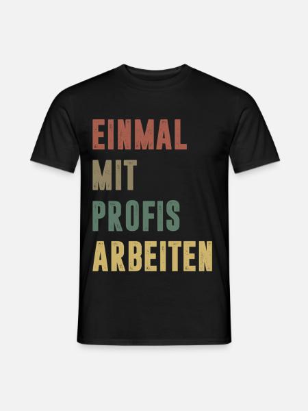 Einmal mit Profis arbeiten Bürohumor Spruch Retro - Männer T-Shirt - Schwarz