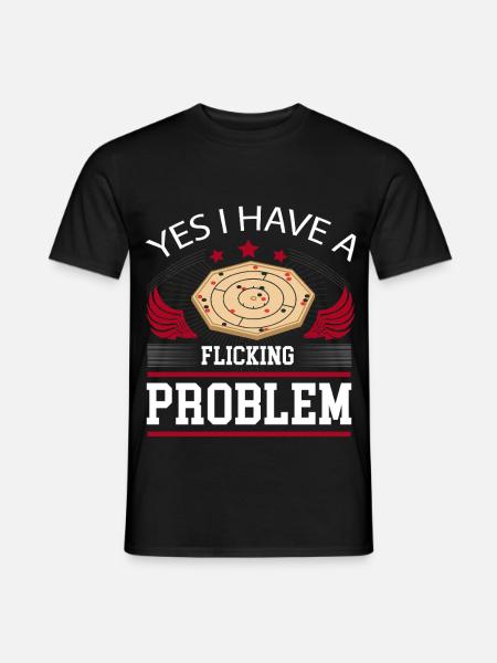 Yes I Have a Flicking Problem – Crokinole - Männer T-Shirt - Schwarz