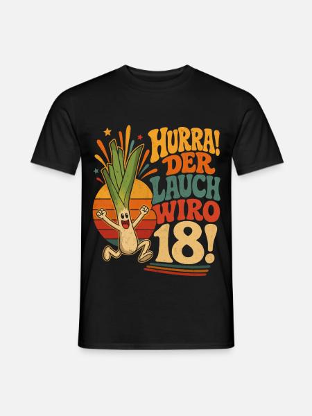 Hurra der Lauch wird 18 Jahre - Männer T-Shirt - Schwarz