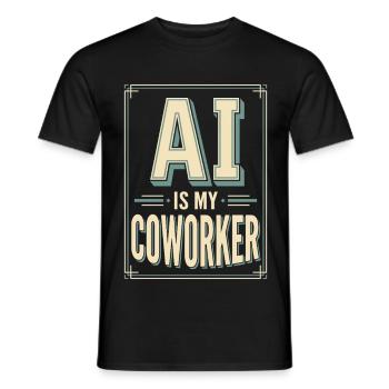 AI Is My Coworker Spruch Büro IT Design - Männer T-Shirt - Schwarz - Vorne - AI Model Male 178 light (178cm)